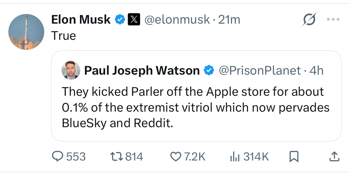 Elon Musk echoes with a quote-tweeted “True” a tweet claiming, “They kicked Parler off the Apple store for about 0.1% of the extremist vitriol which now pervades BlueSky and Reddit.”