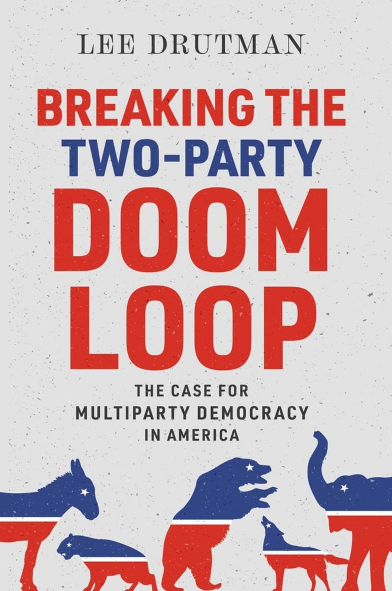 Link Preview: 
Breaking the Two-Party Doom Loop: The Case for Multiparty Democracy in America: The Case for Multiparty Democracy in America