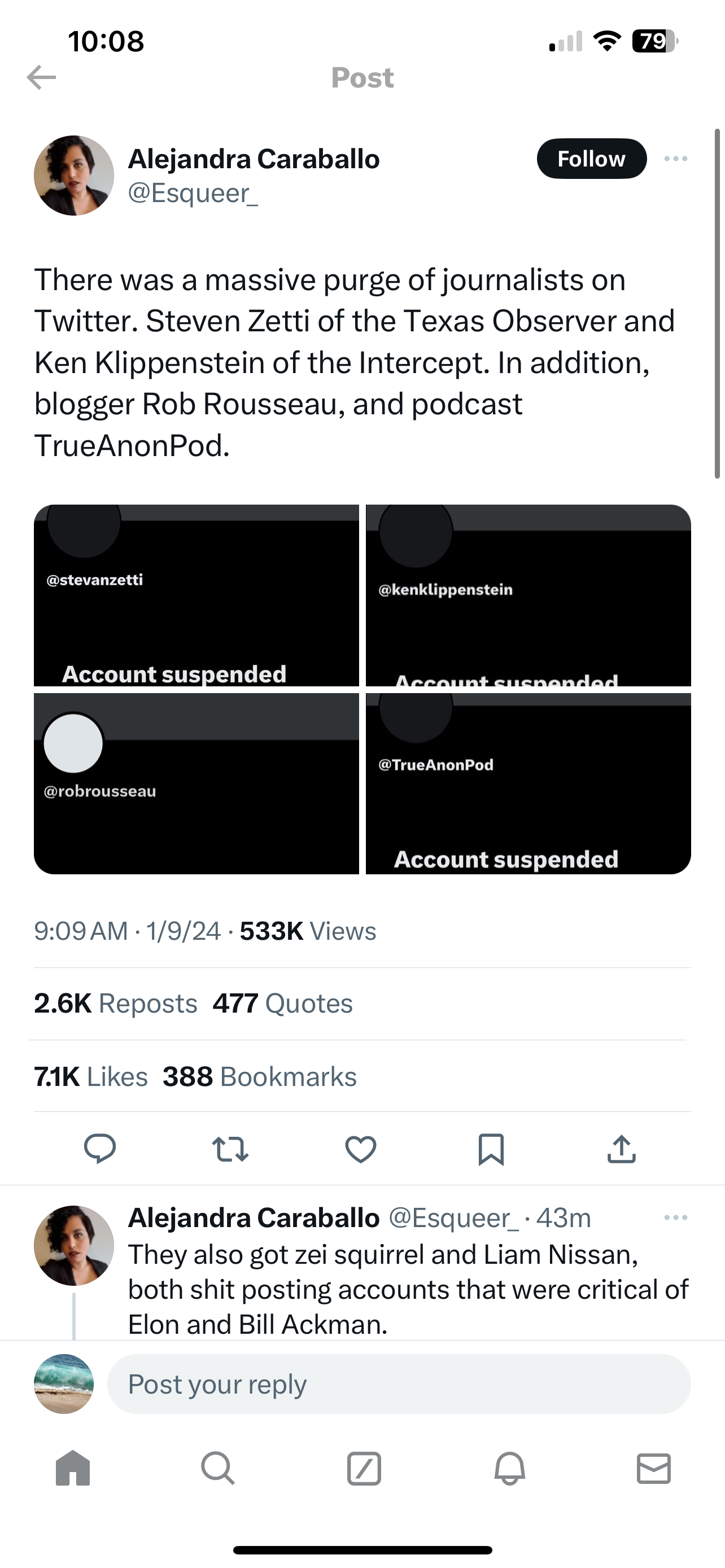 Text, from Alejandra Caraballo (@esqueer_ on Twitter):
There was a massive purge of journalists on Twitter. Steven Zetti of the Texas Observer and Ken Klippenstein of the Intercept. In addition, blogger Rob Rousseau, and podcast TrueAnonPod.
They also got zei squirrel and Liam Nissan, both shit posting accounts that were critical of Elon and Bill Ackman.