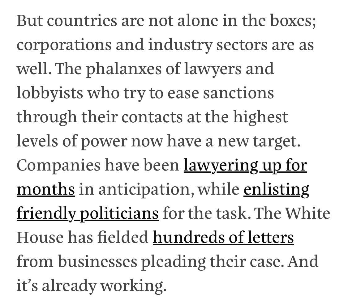 Text:
But countries are not alone in the boxes; corporations and industry sectors are as well. The phalanxes of lawyers and lobbyists who try to ease sanctions through their contacts at the highest levels of power now have a new target.
Companies have been lawyering up for months in anticipation, while enlisting friendly politicians for the task. The White House has fielded hundreds of letters from businesses pleading their case. And it's already working.